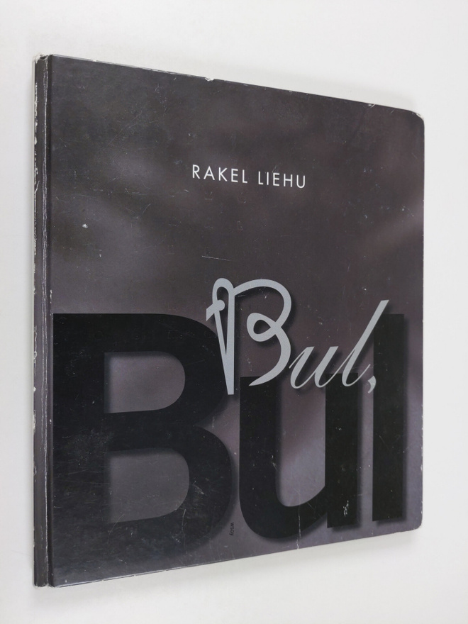 Rakel Liehu : Bul bul : runoja