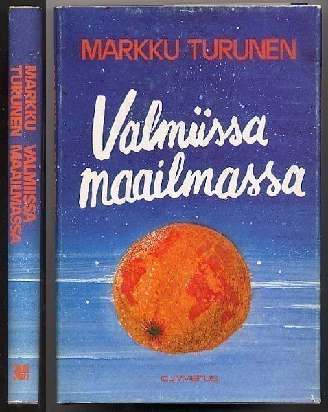 Turunen, Markku: Valmiissa maailmassa (1.p.,sid.+kp.,1982)