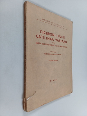 Weikko Pakarinen : Ciceron 1 puhe Catilinaa vastaan ynnä ...