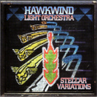 HAWKWIND LIGHT ORCHESTRA - Stellar variations v.2012 - pikkukuva 1