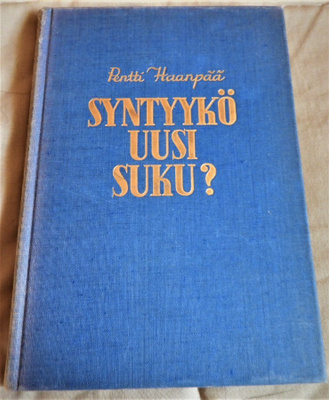 Pentti Haanpää : SYNTYYKÖ UUSI SUKU?