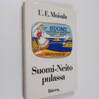 U. E. Moisala : Suomi-neito pulassa : fiktiivinen romaani - pikkukuva 1