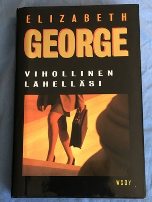 Elizabeth George: Vihollinen lähelläsi (1.painos)