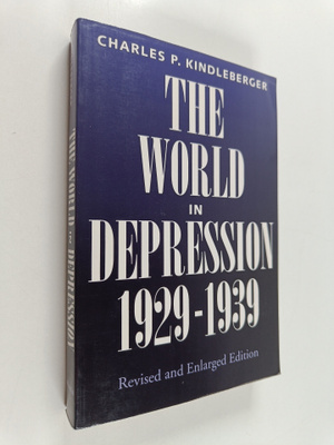 Charles Poor Kindleberger : The world in depression 1929-...