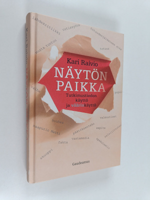 Kari Raivio : Näytön paikka : Tutkimustiedon käyttö ja vä...