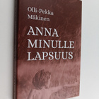 Olli-Pekka Mäkinen : Anna minulle lapsuus - pikkukuva 1