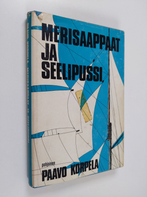 Paavo Korpela : Merisaappaat ja seelipussi : purjelaivoil...