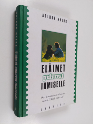 Arthur Myers : Eläimet puhuvat ihmiselle : ihmisten ja el...
