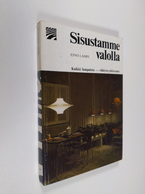Eino Lampi : Sisustamme valolla