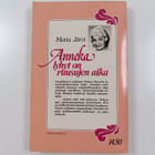 Maria Järvi : Anneka, lyhyt on ruusujen aika - pikkukuva 2