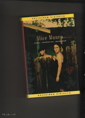 Munro, Alice: Viha, ystävyys, rakkaus, Tammi 2002, skp, 1.p