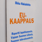 Ilkka Hakalehto : EU-kaappaus : raportti tapahtuneesta, V... - pikkukuva 1
