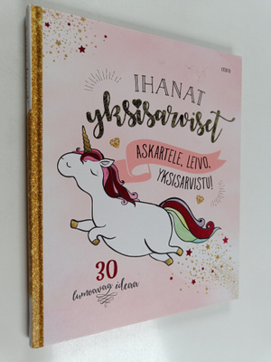 Ihanat yksisarviset - Askartele, leivo, yksisarvistu! : 3...