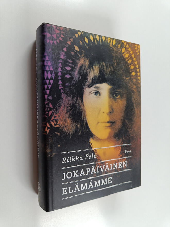 Riikka Pelo : Jokapäiväinen elämämme