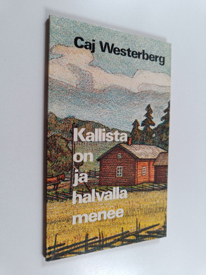Caj Westerberg : Kallista on ja halvalla menee : runoja