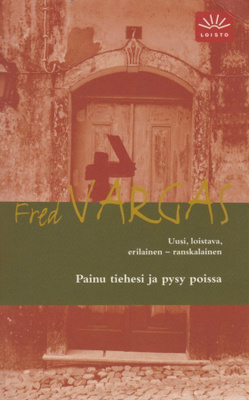 Fred Vargas: Painu tiehesi ja pysy poissa