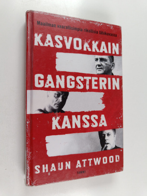 Shaun Attwood : Kasvokkain gangsterin kanssa