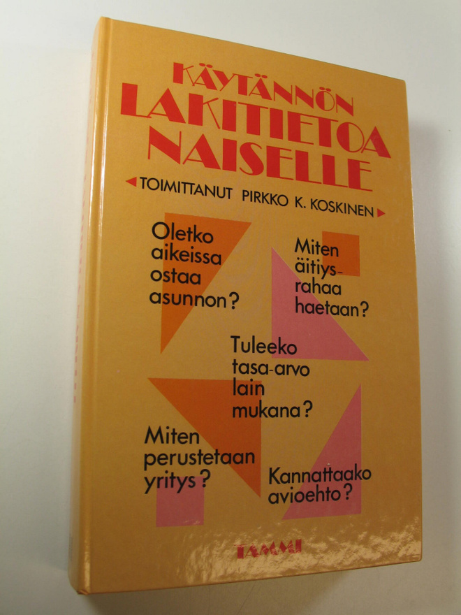 Pirkko K. (toim.) Koskinen : Käytännön lakitietoa naiselle