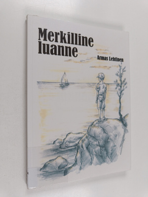 Armas Lehtinen : Merkilline luanne (signeerattu, tekijän ...