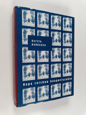 Kerttu Rahkonen : Rapa roiskuu naapurissakin