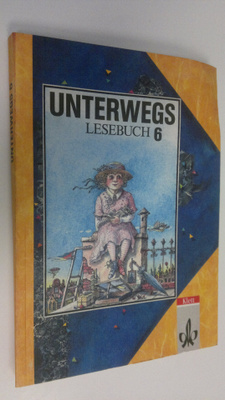 Elke Bleier-Staudt : Unterwegs Lesebuch 6. Schuljahr