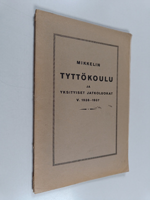 Mikkelin tyttökoulu ja yksityiset jatkoluokat v.1936-1937