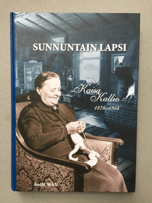 Sunnuntain lapsi, Kaisa Kallio 1878-1954