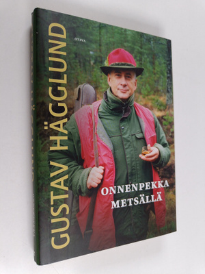 Gustav Hägglund : Onnenpekka metsällä