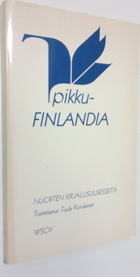 Tuula (toim.) Korolainen : Pikku-Finlandia : nuorten kirj...