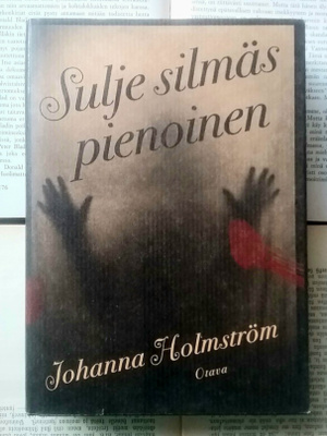 Johanna Holmström - Sulje silmäs pienoinen (sid.)