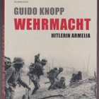 Guido Knopp: Wehrmacht - Hitlerin armeija - pikkukuva 1
