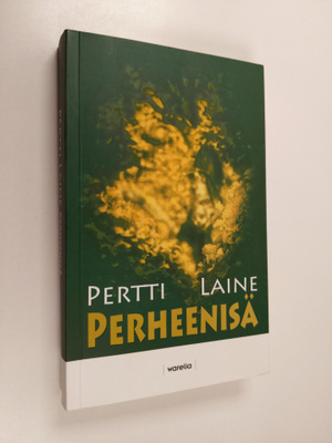 Pertti Laine : Perheenisä : romaani