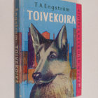 T. A. Engström : Toivekoira : romaani kaikille koirien ys... - pikkukuva 1