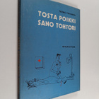 Terho Toivonen : Tosta poikki sano tohtori - pikkukuva 1