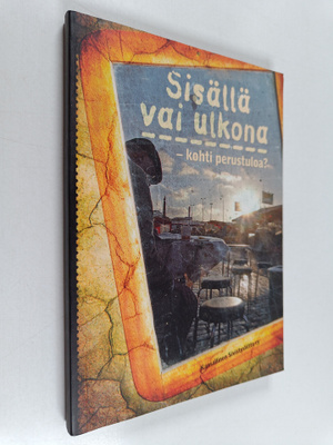 Sisällä vai ulkona : kohti perustuloa?