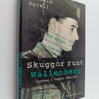 Wilhelm Agrell : Skuggor runt Wallenberg : uppdrag i Unge... - pikkukuva 1