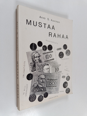 Arvo S. Auvinen : Mustaa rahaa