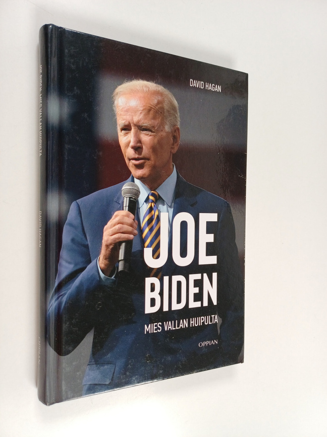 David Hagan : Joe Biden : mies vallan huipulta