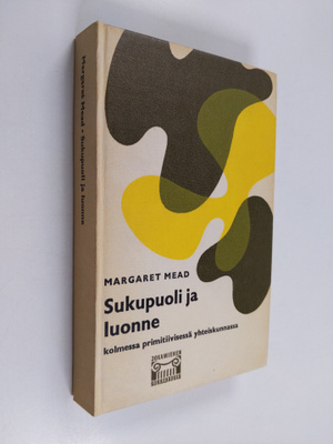 Margaret Mead : Sukupuoli ja luonne : kolmessa primitiivi...