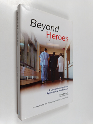 Kim Barnas : Beyond heroes : a lean management system for...
