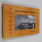 Risto Anttila : Viipuri : Vanha suomalainen kaupunki - pikkukuva 1