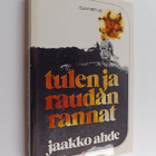 Jaakko Ahde : Tulen ja raudan rannat - pikkukuva 1