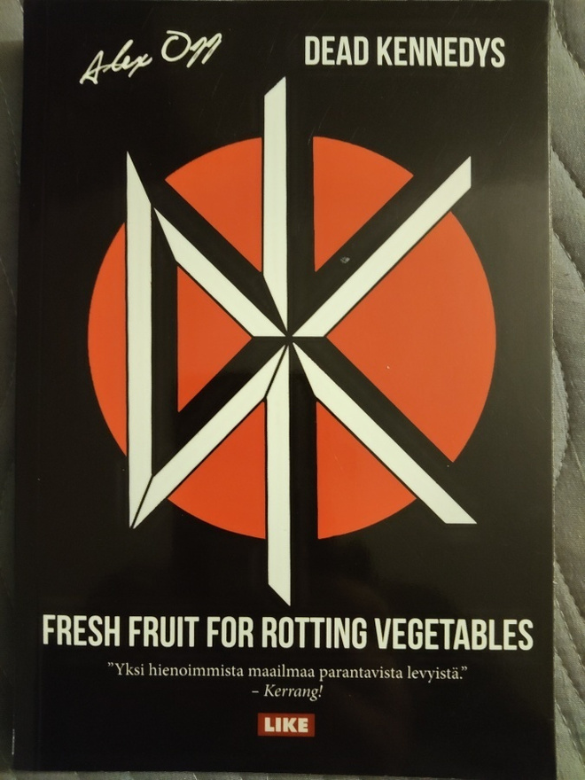 Alex Ogg: Dead Kennedys, Fresh fruit for rottimg vegetables