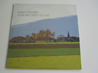 Saint Etienne: How We Used To Live 12"