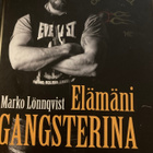 ELÄMÄNI GANGSTERINA - MARKO LÖNNQVIST - pikkukuva 1