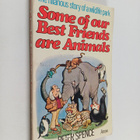 Peter Spence : Some of Our Best Friends are Animals - pikkukuva 1