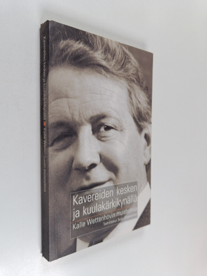 Kalle Wettenhovi : Kavereiden kesken ja kuulakärkikynällä...