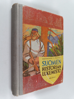 Eino Keskinen ym. : Suomen historian lukemisto kouluja ja...