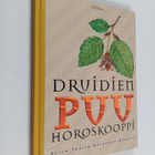 Reija-Tuulia (toim.) Heinonen-Rivasto : Druidien puuhoros... - pikkukuva 1