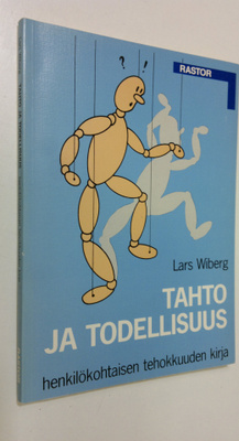 Lars Wiberg : Tahto ja todellisuus : henkilökohtaisen teh...